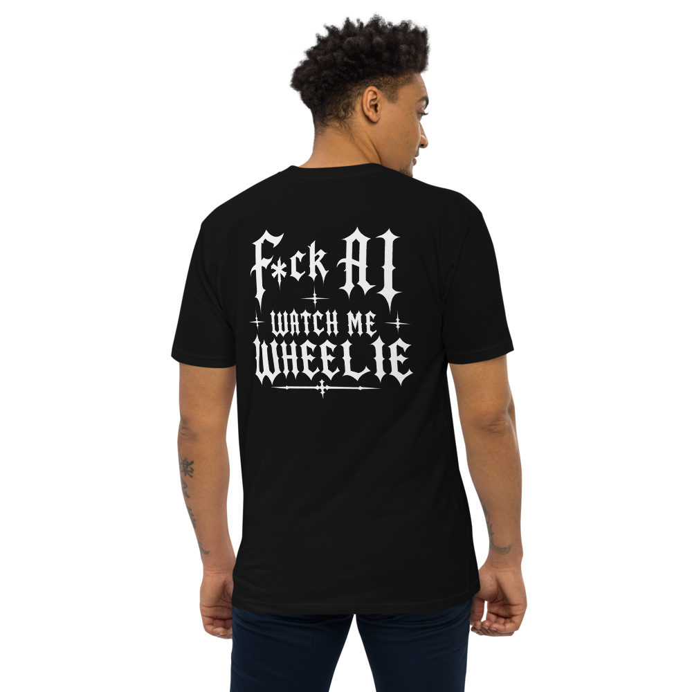 F*ck AI, Watch Me Wheelie